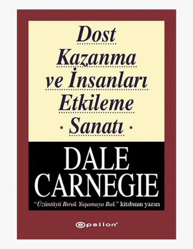 Dale Carnegie’nin “Dost Kazanma ve İnsanları Etkileme Sanatı” kitabı, etkili iletişim, ikna ve insan ilişkileri üzerine kişisel gelişim klasiği.