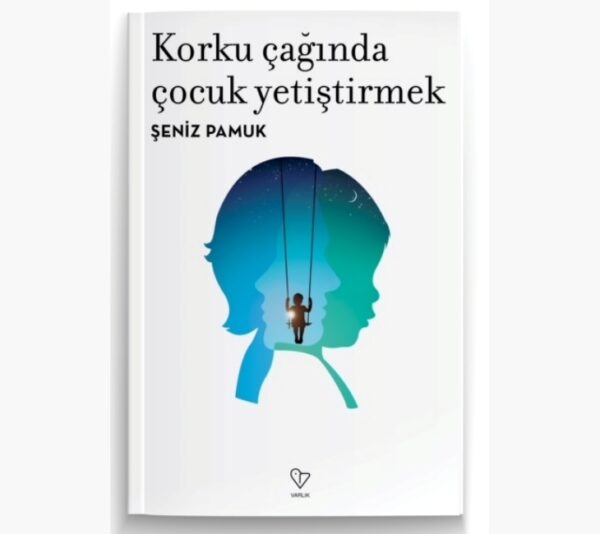 Korku Çağında Çocuk Yetiştirmek