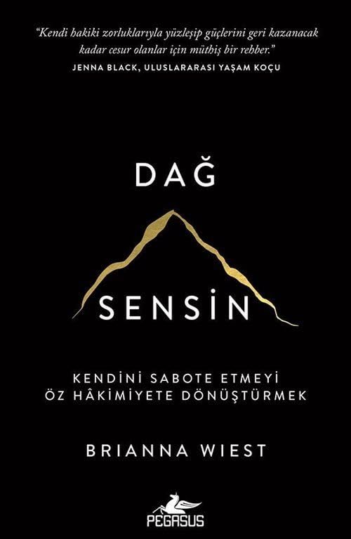 Dağ Sensin - Kendini Sabote Etmeyi Öz Hâkimiyete Dönüştürmek, Brianna Wiest kitap kapağı