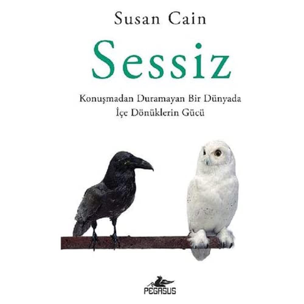 Sessiz: Konuşmadan Duramayan Bir Dünyada İçe Dönüklerin Gücü, Susan Cain kitap kapağı