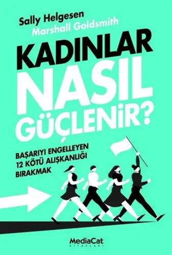 Kadınlar Nasıl Güçlenir? - Sally Helgesan & Marshall Goldsmith