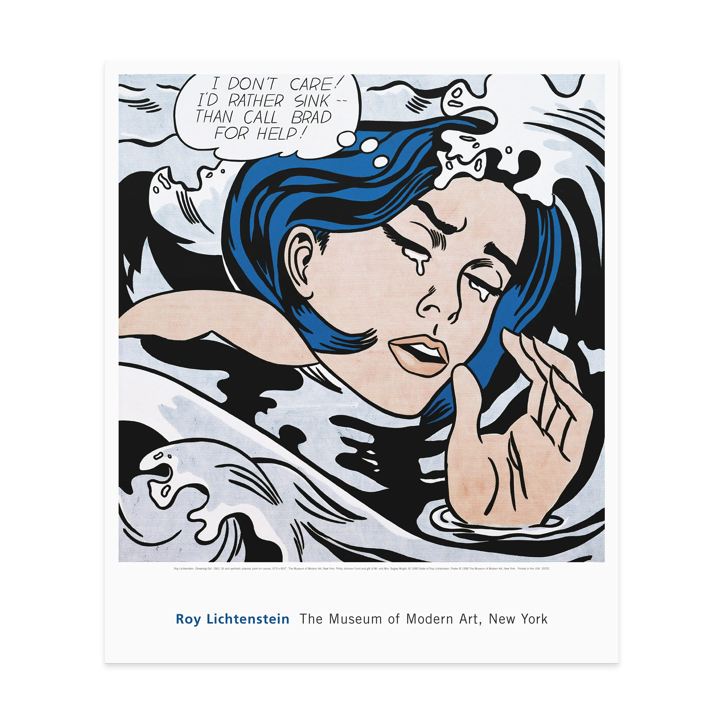 Roy Lichtenstein'ın Drowning Girl adlı pop art eseri, çizgi roman estetiğiyle büyük benekli ve dramatik bir sahne sunan, mavi saçlı, gözyaşları içindeki bir kadının yardım için Brad'i çağırmaktansa batmayı tercih ettiğini düşündüğü, MoMA'da mutlaka görülmesi gereken ikonik bir tablodur.