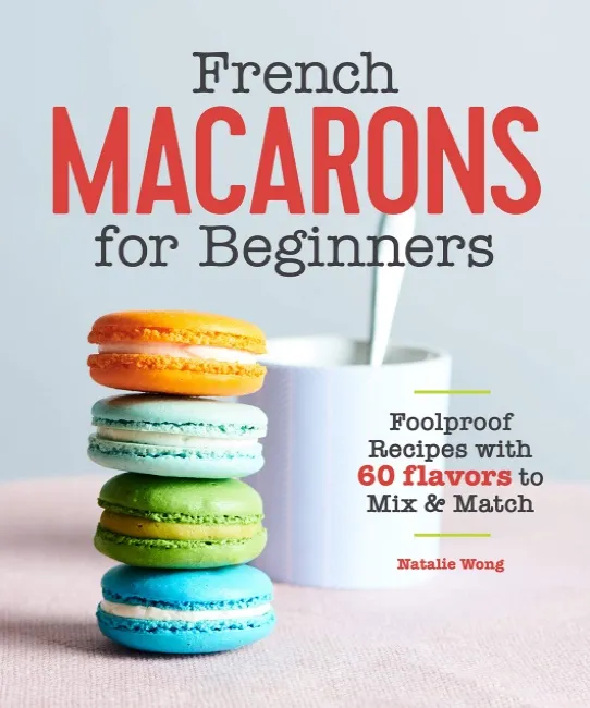 French Macarons for Beginners kitabı – makaron yapımında ustalaşmak isteyenler için adım adım rehber