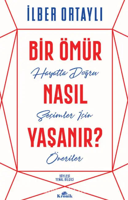Beyaz bir kitap kapağında, kırmızı geometrik çerçeve içinde, üstte mavi harflerle İlber Ortaylı adı ve ortada kırmızı-mavi büyük harflerle Bir Ömür Nasıl Yaşanır? Hayatta Doğru Seçimler İçin Öneriler başlığı yer alıyor; bu, makalede Aslı Gümüşel'in markalara hayat veren isimlere yol gösterici ve ilham verici bir eser olarak tavsiye ettiği, hayat seçimlerine dair zengin içeriğiyle öne çıkan önemli bir kitaptır.