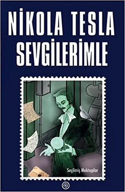 Geleceği 100 Yıl Önceden Gören Adam: Nikola Tesla