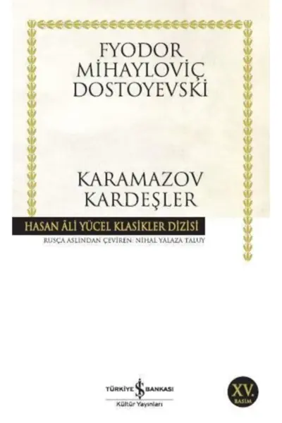 Beyaz bir zemine sahip, altın rengi defne yaprağı desenleriyle çerçevelenmiş bu kitap kapağında, Fyodor Mihayloviç Dostoyevski'nin Karamazov Kardeşler eseri, Hasan Ali Yücel Klasikler Dizisi'nden çıkan on beşinci baskısıyla belirgin bir şekilde sunuluyor.