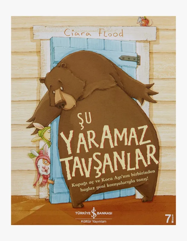 Çocuğunuza okuma sevgisini aşılamak için ideal bir öneri olarak sunulan, Ciara Flood imzalı Şu Yaramaz Tavşanlar adlı çocuk kitabının kapağı, iri, kahverengi bir ayının mavi bir kapı pervazına yaslanıp yaramaz tavşanların gizlice onu izlediği eğlenceli ve renkli bir sahneyi betimliyor.