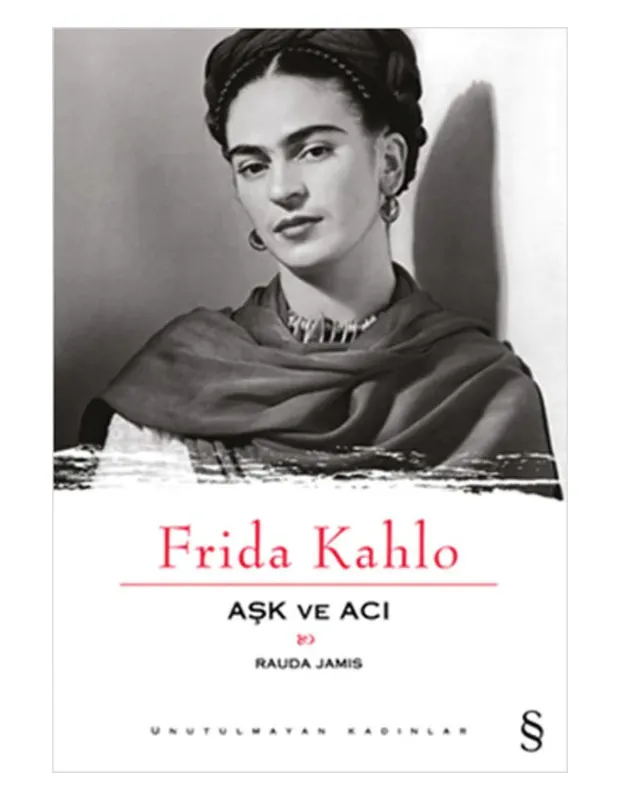 Frida Kahlo’nun portresinin yer aldığı “Aşk ve Acı” biyografi kitabının kapak görseli