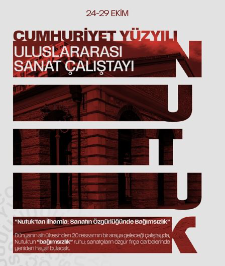 Cumhuriyet Yüzyılı Uluslararası Sanat Çalıştayı nutuk afişi