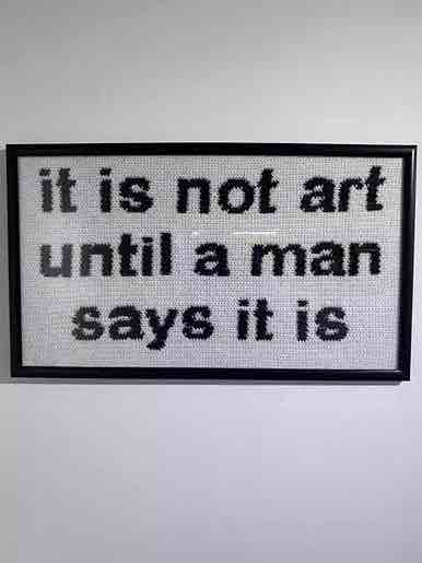It is not art until a man says it is