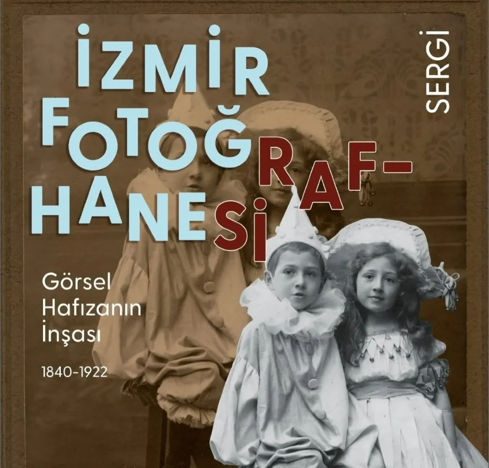 İzmir Fotoğrafhanesi Görsel Hafızanın İnşası sergi afişi, 1840–1922 arası erken dönem fotoğraflar