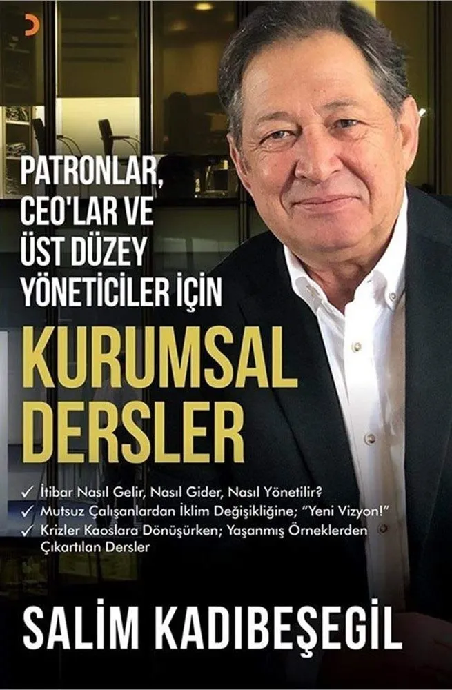 Patronlar, CEO'lar ve üst düzey yöneticiler için kurumsal dersler sunan, Salim Kadıbeşegil'in gülümseyen portresinin bir kısmıyla görünen bu kitap kapağı, liderlik yolculuğunda gelişim arayan profesyonellere iş dünyasında önemli rehberlik sunuyor.