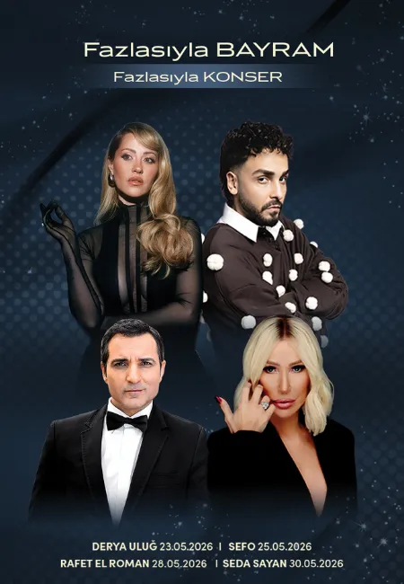 Derya Uluğ, Sefo, Rafet El Roman ve Seda Sayan gibi tanınmış sanatçıların koyu renkli, yıldızlı bir zeminde portrelerinin görüldüğü, Fazlasıyla BAYRAM Fazlasıyla KONSER başlığıyla 2026 Mayıs ayı Bayram dönemi konser tarihlerini sunan otel etkinlik afişi.