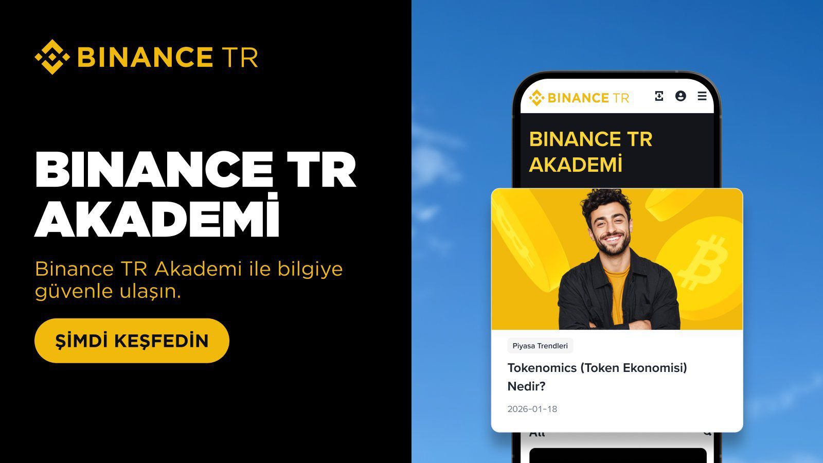 Binance TR Akademi'yi tanıtan bu görselde, sol tarafta siyah zemin üzerinde büyük puntolarla Binance TR Akademi yazısı ve Şimdi Keşfedin butonu bulunurken, sağ tarafta mavi bir gökyüzü önünde yer alan telefonda gülen bir adamın görseli eşliğinde Tokenomics (Token Ekonomisi) Nedir? başlıklı bir makale gösteriliyor.