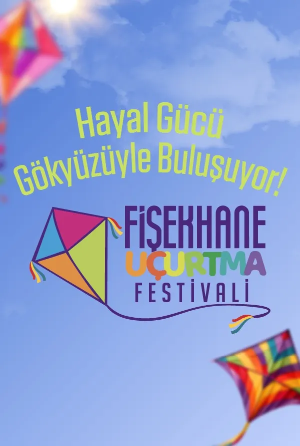 Mavi gökyüzünde güneş parlıyor ve rengarenk uçurtmalar süzülüyor; ortadaki grafik uçurtmanın yanında Fişekhane Uçurtma Festivali yazısı ve Hayal Gücü Gökyüzüyle Buluşuyor sloganı yer alıyor.