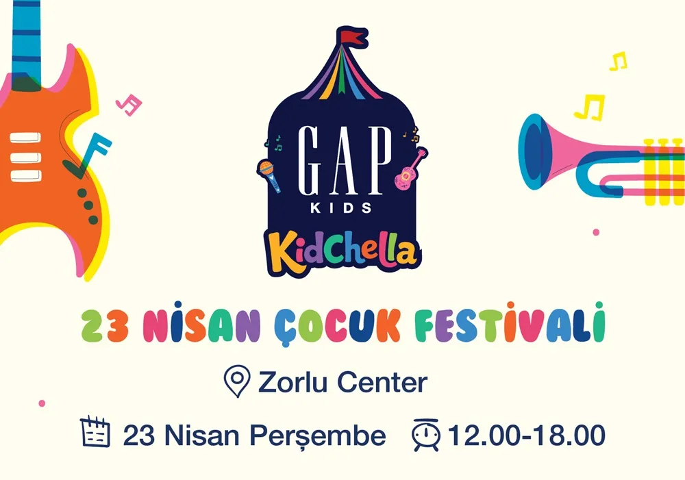 Gap Kids'in düzenlediği rengarenk ve müzikal unsurlarla süslenmiş bir afiş, 23 Nisan Çocuk Festivali için ortada lacivert çadır şeklinde Gap Kids Kidchella logosunu, solunda turuncu gitarı, sağında pembe trompeti ve Zorlu Center'da 23 Nisan Perşembe 12.00-18.00 saatleri arasındaki etkinlik detaylarını sergiliyor.