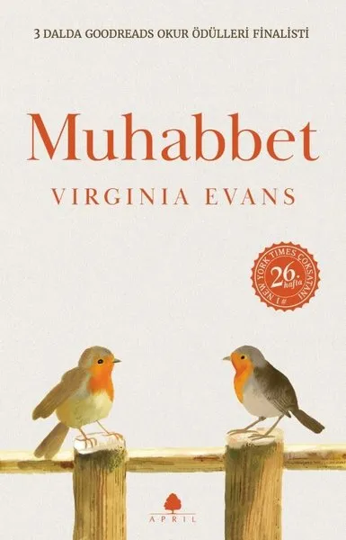 Virginia Evans'ın Muhabbet adlı romanının kapağında, tahta bir çit üzerinde karşılıklı duran iki kızılgerdan kuşu yer alıyor; bu Goodreads Okur Ödülleri finalisti ve New York Times çoksatanı kitap, okuma listeleri için ilgi çekici bir öneri sunuyor.