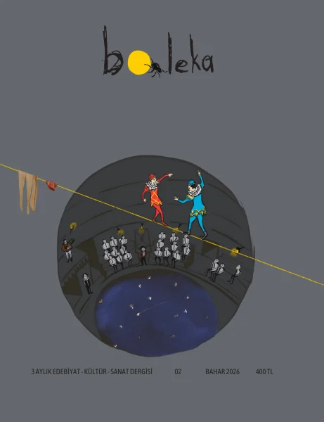Boleka adlı Edebiyat Kültür Sanat Dergisi'nin gri renkli kapağında, sarı bir güneş ve örümcek logosunun altında, ip üzerinde yürüyen renkli kıyafetli iki akrobatın ve onları izleyen seyircilerin betimlendiği, yıldızlarla dolu lacivert bir boşluğun yer aldığı dairesel ve fantastik bir illüstrasyon bulunuyor.