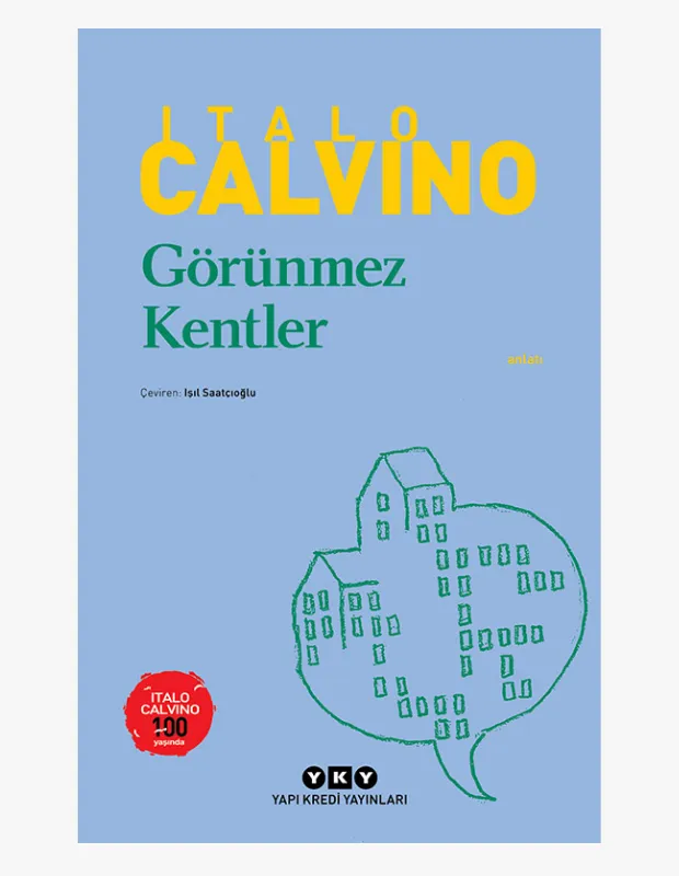 Açık mavi zeminde Italo Calvino'nun sarı renkli yazar adı ve yeşil Görünmez Kentler başlığı, el çizimi yeşil hatlarla oluşturulmuş, pencerelerle dolu evleri çevreleyen bir konuşma balonu formundaki soyut şehir illüstrasyonu ile bütünleşerek, eserin kentsel manzaraların ve anlatıların keşfi temasını vurguluyor; alt kısımda ise Yapı Kredi Yayınları logosu ve yazarın 100. yaşını anan kırmızı bir yuvarlak etiket bulunuyor.