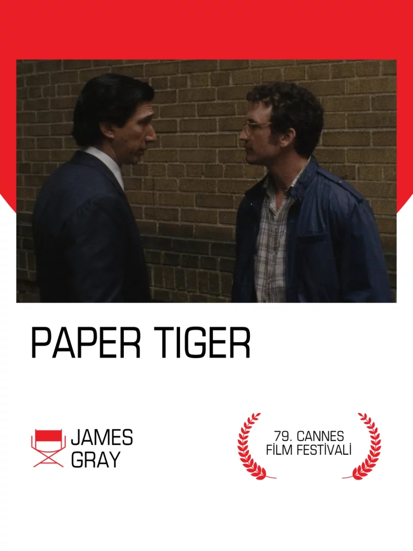 Adam Driver'a benzeyen koyu takım elbiseli bir adamın, Michael Cera'ya benzeyen gözlüklü ve rahat kıyafetli bir başka adama tuğla duvar önünde karşıdan baktığı, Kağıttan Kaplan filmine ait görselde yönetmen James Gray'in ismi ve filmin 79. Cannes Film Festivali'ne katılımını belirten kırmızı defne çelengi logosu dikkat çekiyor.